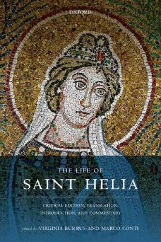 The Life of Saint Helia: Critical Edition, Translation, Introduction, and
