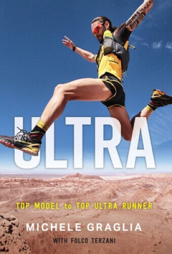 Ultra: Top Model to Top Ultra Runner by Graglia, Michele