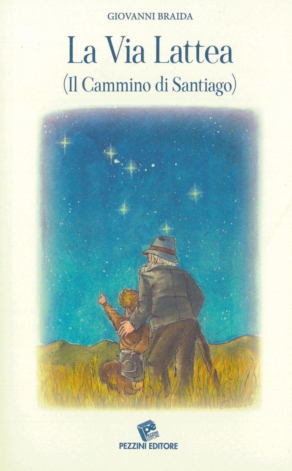 La Via Lattea. (Il cammino di Santiago) - [Pezzini]
