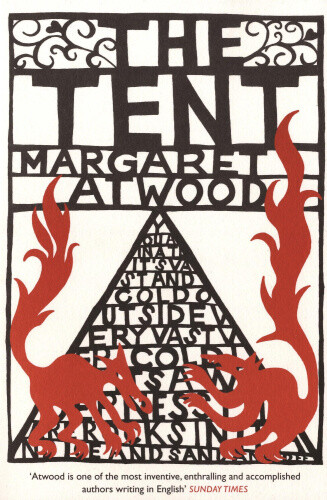 The Tent by Atwood, Margaret