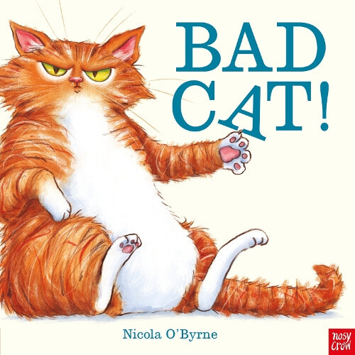 Bad Cat! by O'Byrne, Nicola