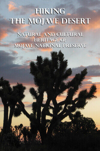 Hiking the Mojave Desert: Natural and Cultural Heritage of Mojave National