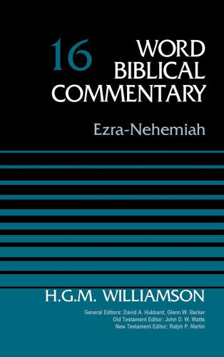 Ezra-Nehemiah, Volume 16 (Word Biblical Commentary) by H. G. M. Williamson