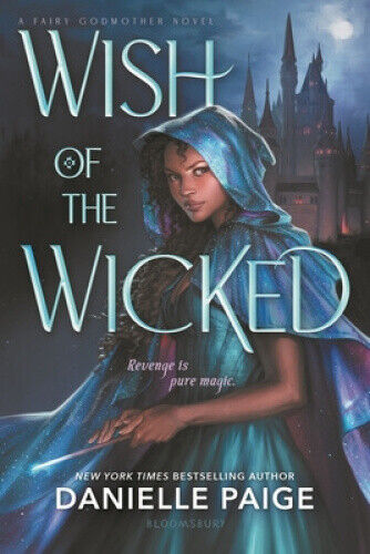 Wish of the Wicked (Fairy Godmother Novel) by Danielle Paige