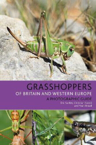 Grasshoppers of Britain and Western Europe: A Photographic Guide (Bloomsbury