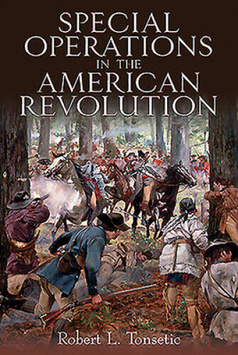 Special Operations in the American Revolution by Tonsetic, Robert L.