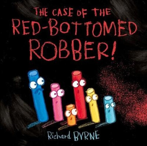 The Case of the Red-Bottomed Robber by Richard Byrne