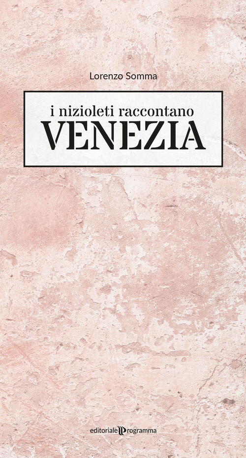 Nizioleti Raccontano Venezia - Lorenzo Somma - 2019