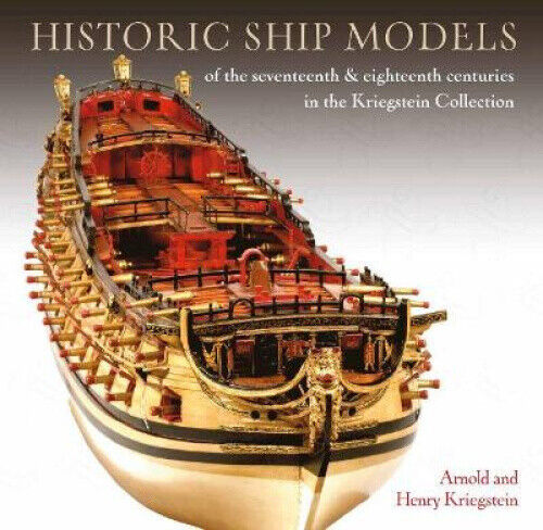 Historic Ship Models of the Seventeenth and Eighteenth Centuries: in the