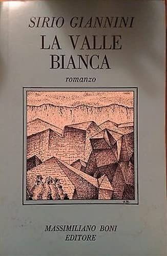 Libri Sirio Giannini - La Valle Bianca