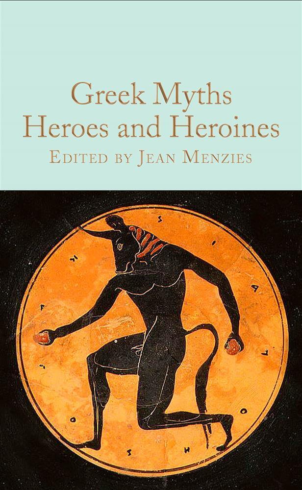 Greek myths: heroes and heroines - Menzies Jean