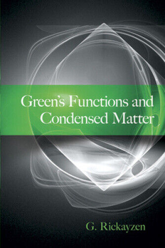 Green's Functions and Condensed Matter (Dover Books on Physics) by Rickayzen, G.
