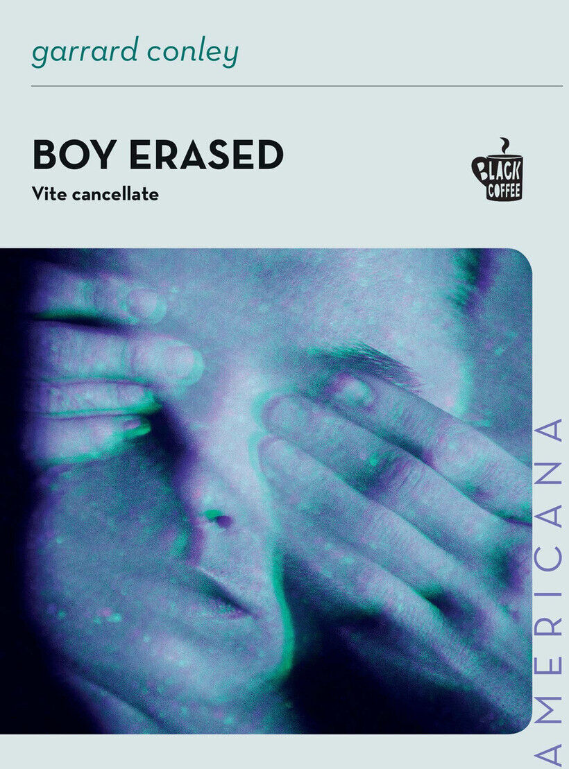 BOY ERASED. VITE CANCELLATE - CONLEY GARRARD 9788894833577