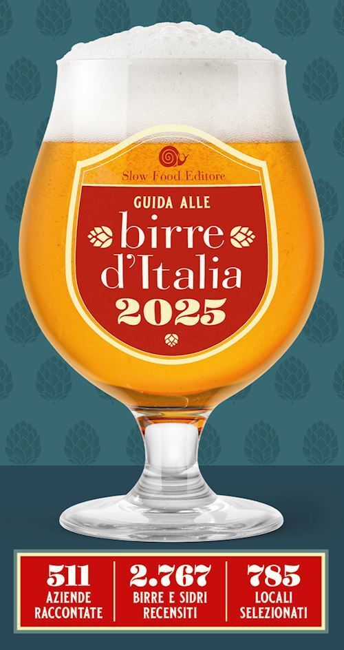 GUIDA ALLE BIRRE D'ITALIA 2025. 511 AZIENDE RACCONTATE. 2767 BIRRE E SIDRI RECEN