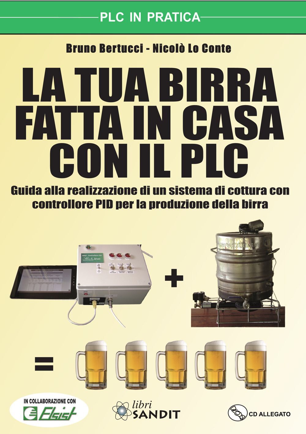 Libri Bruno Bertucci / Lo Conte Nicolò - La Tua Birra Fatta In Casa Con Il PLC.