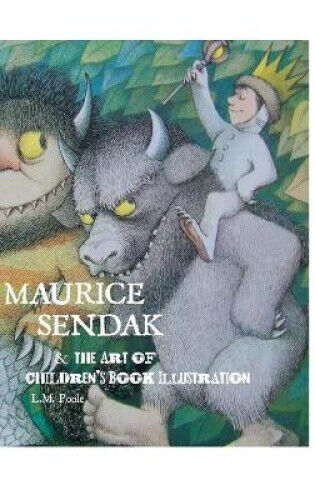 Maurice Sendak and the Art of Children's Book Illustration by Poole, L. M.