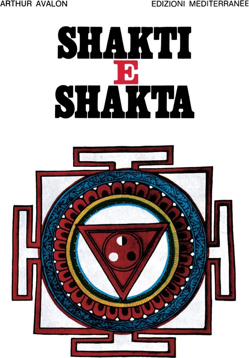 Libri Arthur Avalon - Shakti E Shakta