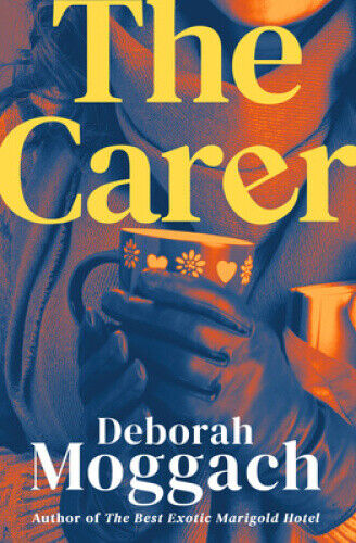 The Carer by Moggach, Deborah
