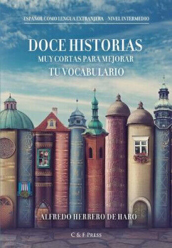 Doce historias muy cortas para mejorar tu vocabulario [Spanish]