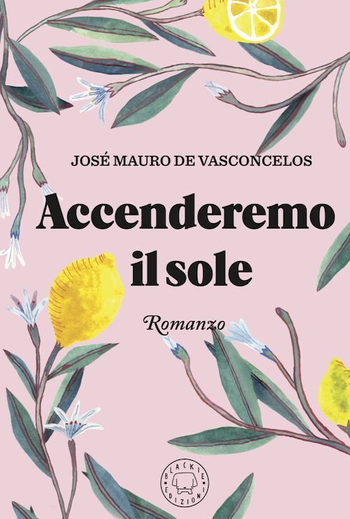 ACCENDEREMO IL SOLE  - DE VASCONCELOS JOSE' MAURO - Blackie