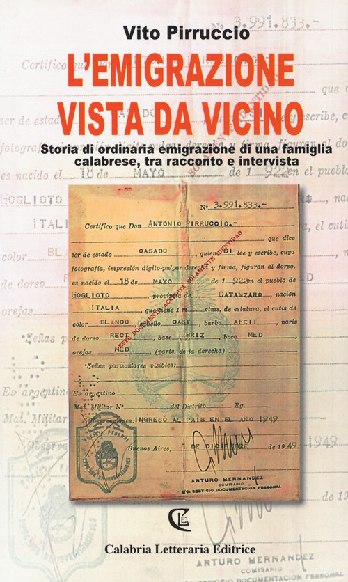 Emigrazione Vista Da Vicino. Storia Di Ordinaria Emigrazione Di Una Famiglia Cal