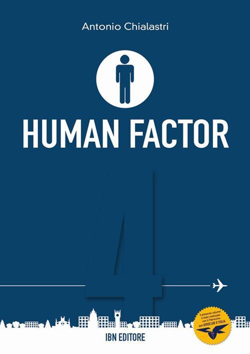 Libri Chialastri Antonio - Human Factor  Vol. 4: Il Rapporto Uomo-Macchina. Ediz