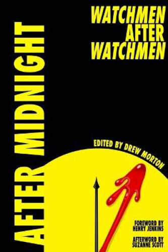 After Midnight: Watchmen After Watchmen by Drew Morton