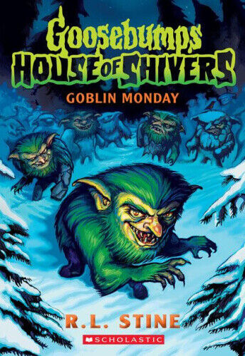 Goblin Monday (Goosebumps House of Shivers #2) (Goosebumps) by R. L. Stine