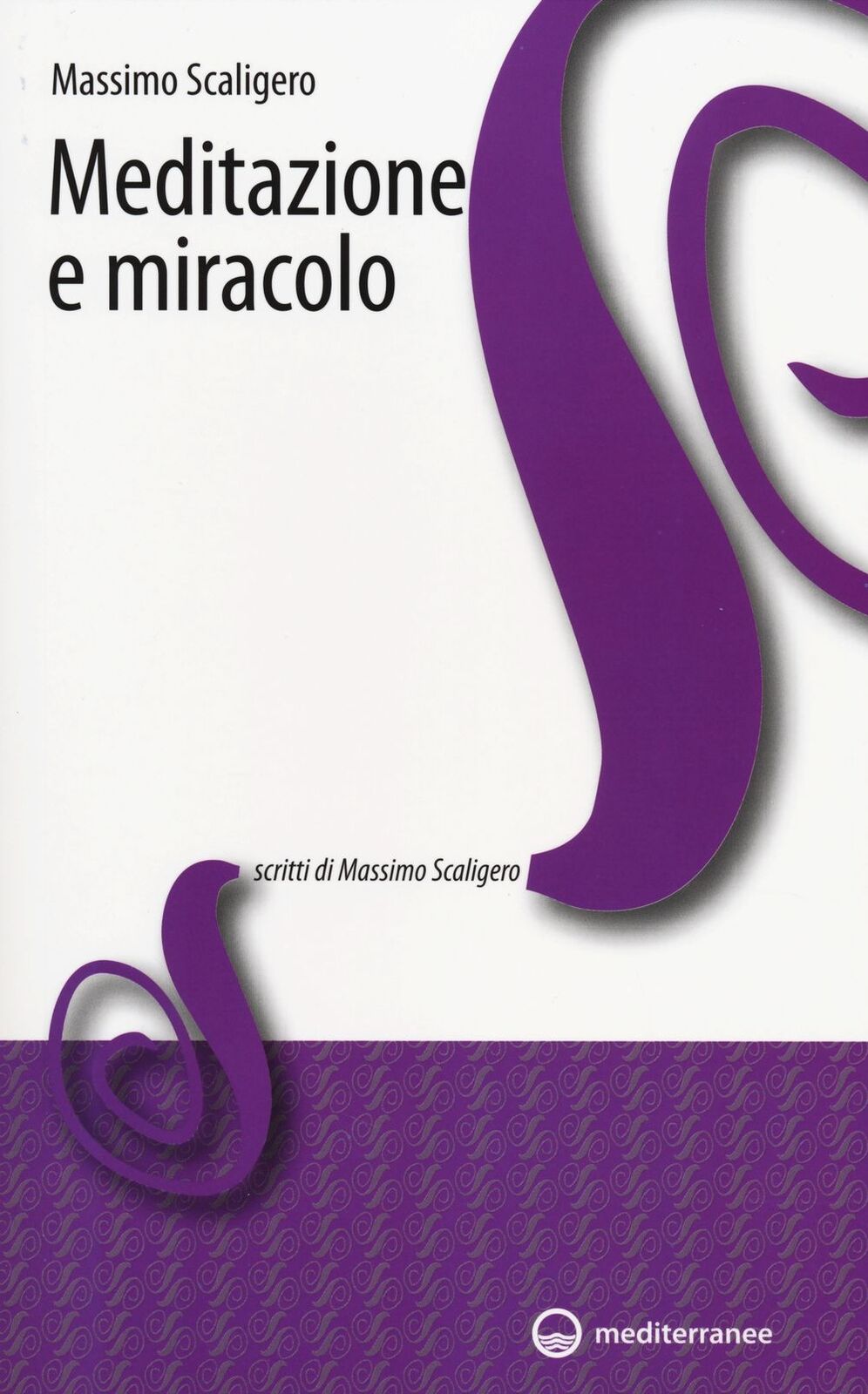 Libri Massimo Scaligero - Meditazione E Miracolo