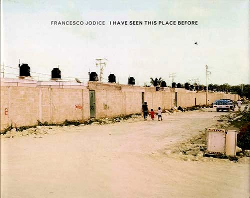 I have seen this place before. di Francesco Jodice - Rilegato Ed. Dalai