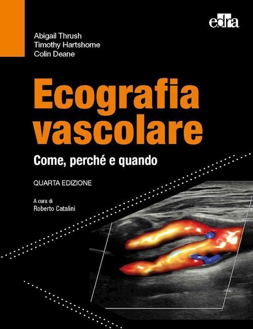 ECOGRAFIA VASCOLARE  - THRUSH ABIGAIL, HARTSHORNE TIMOTHY - Edra