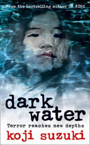 Dark Water. Koji Suzuki by Koji Suzuki