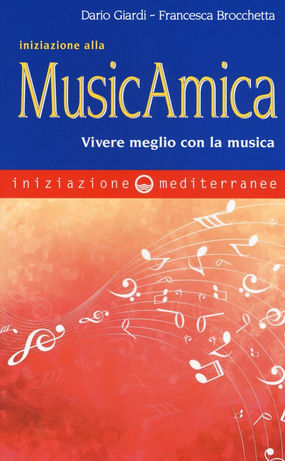 Libri Dario Giardi / Francesca Brocchetta - Iniziazione Alla Musicamica. Vivere