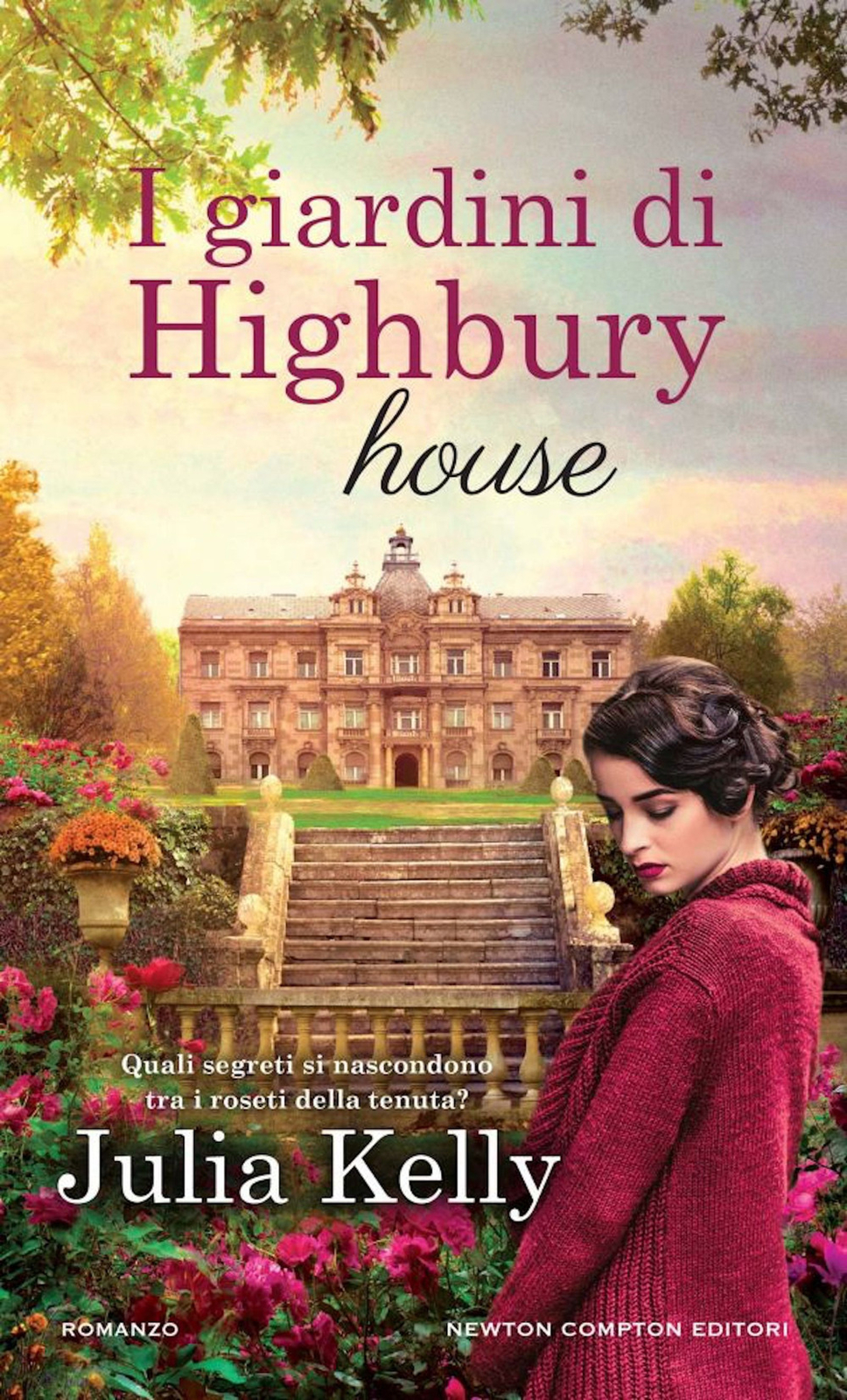 I giardini di Highbury house - Kelly Julia