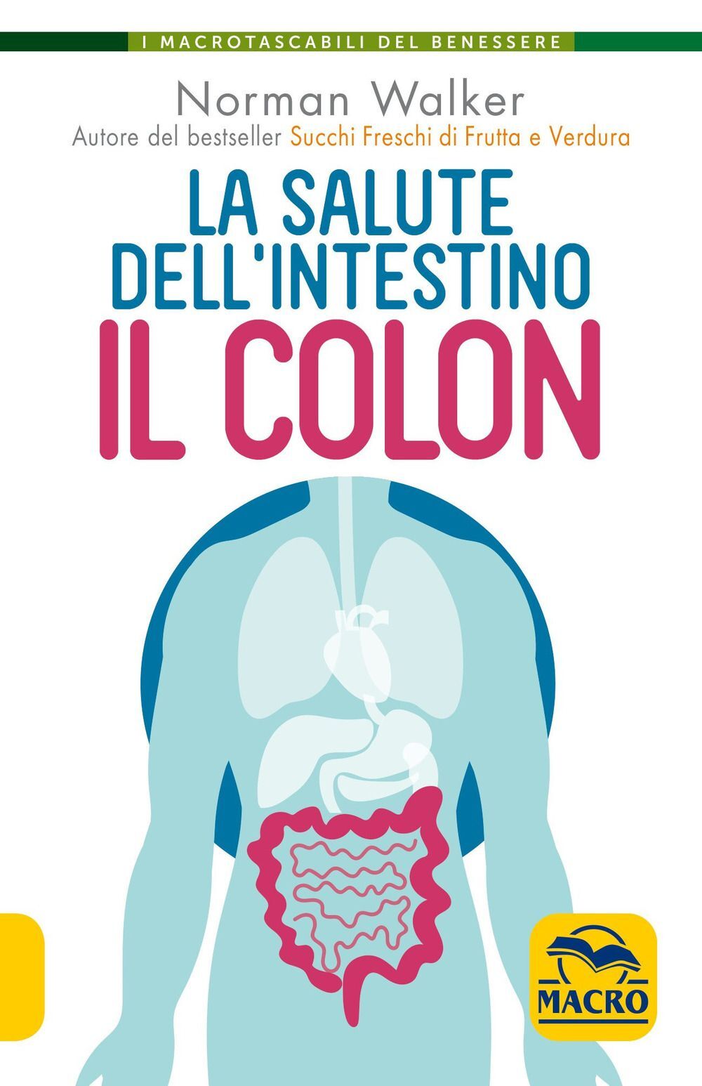 Libri Norman Walker - La Salute Dell'intestino. Il Colon