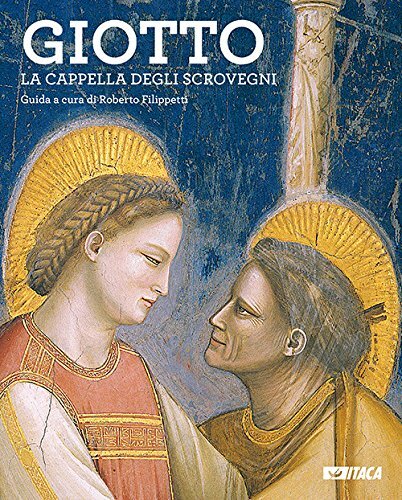 9788852605406 Giotto. La Cappella degli Scrovegni. Guida - R. Filippetti