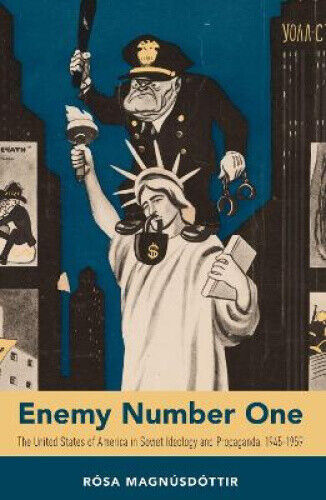 Enemy Number One: The United States of America in Soviet Ideology and