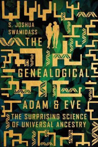 The Genealogical Adam and Eve - The Surprising Science of Universal Ancestry