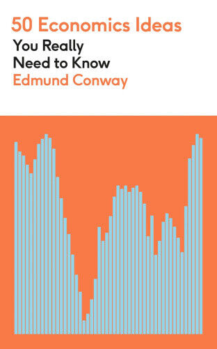 50 Economics Ideas You Really Need to Know (50 Ideas You Really Need to Know