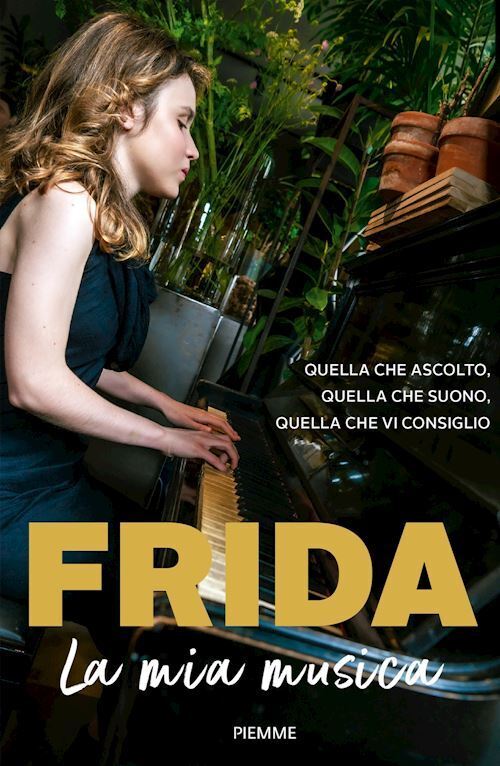 LA MIA MUSICA. QUELLA CHE ASCOLTO, QUELLA CHE SUONO, QUELLA CHE VI CONSIGLIO  -