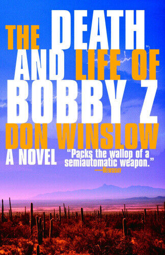The Death and Life of Bobby Z: A Thriller by Winslow, Don