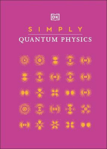 Simply Quantum Physics (DK Simply) by DK