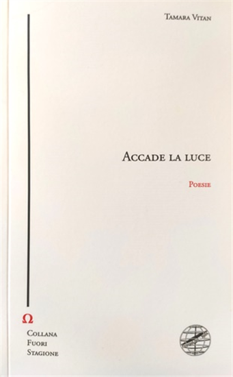 Vitan,Tamara. - Accade la luce.