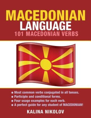 Macedonian Language: 101 Macedonian Verbs by Kalina Nikolov