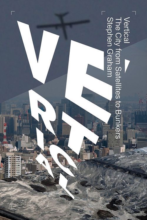 LIbri UK/US Graham, Stephen - Vertical : The City From Satellites To Bunkers