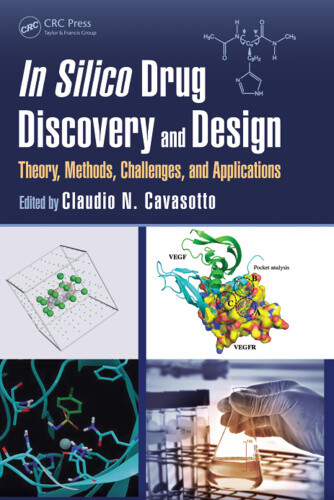 In Silico Drug Discovery and Design: Theory, Methods, Challenges, and