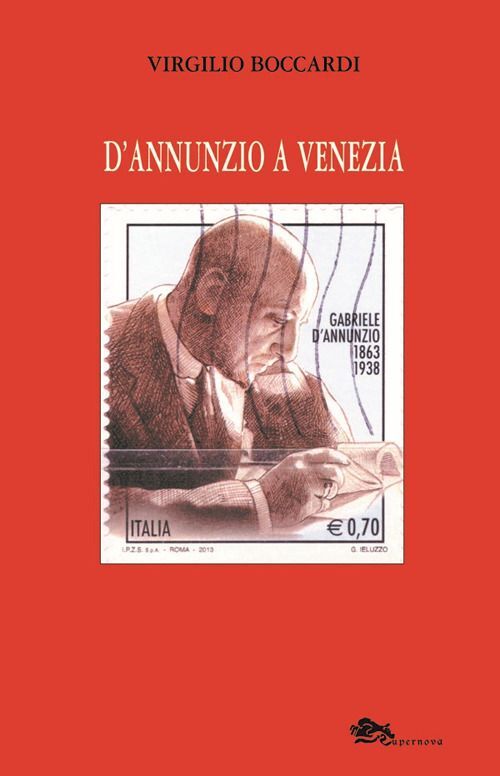 Libri Virgilio Boccardi - D'Annunzio A Venezia