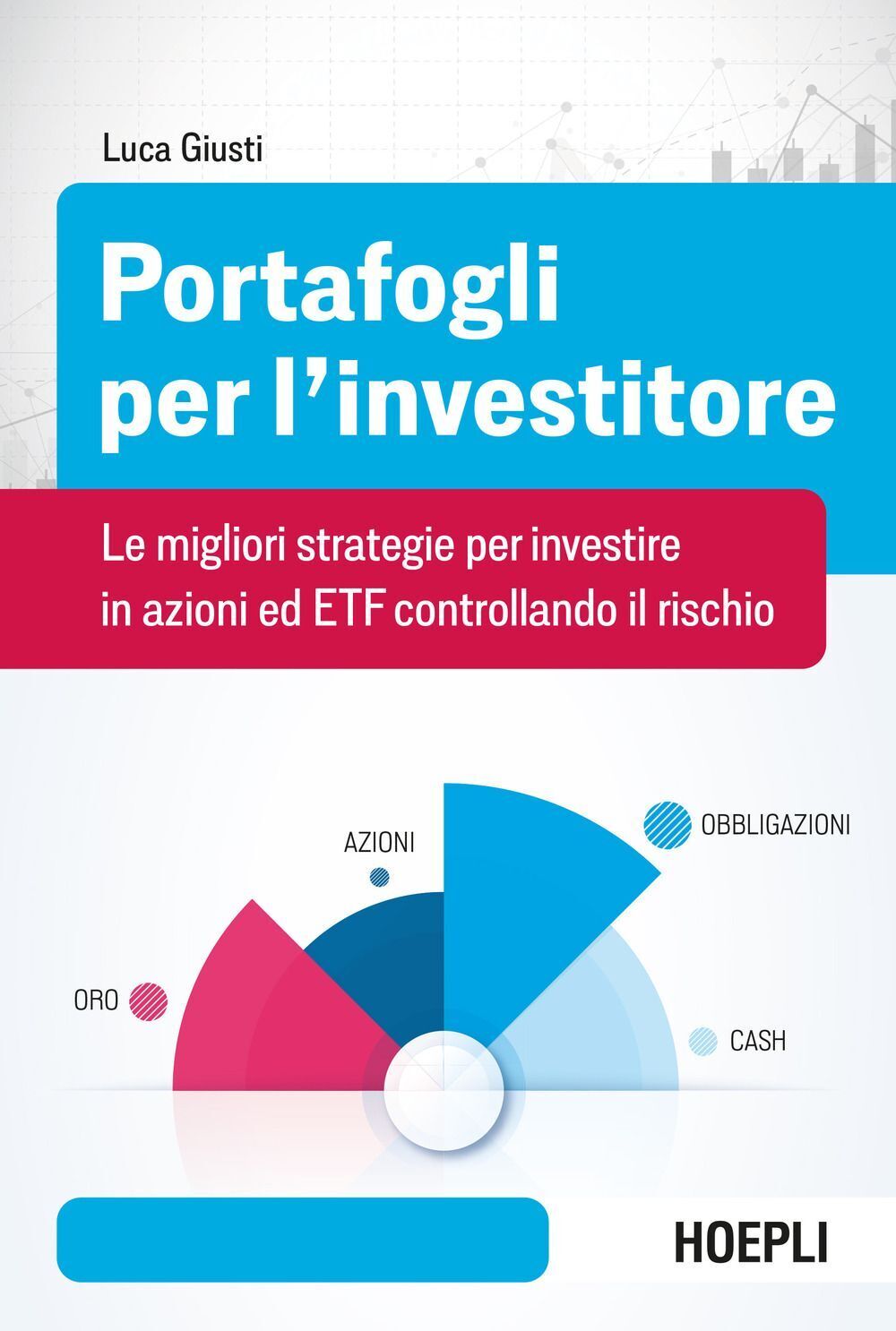 Libri Luca Giusti - Portafogli Per L'investitore. Le Migliori Strategie Per Inve