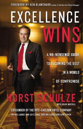 Excellence Wins: A No-Nonsense Guide to Becoming the Best in a World of