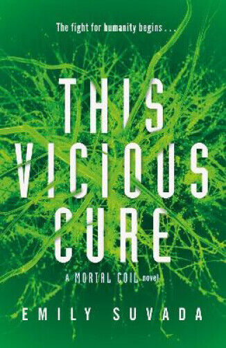 This Vicious Cure (Mortal Coil Book 3) (This Mortal Coil) by Suvada, Emily